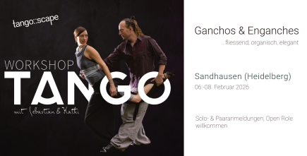 Tango Workshop Heidelberg/Sandhausen | Ganchos & Enganches: fliessend, organisch & elegant