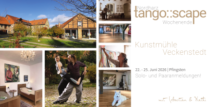 Pfingsten 2026 in der Kunstmühle Veckenstedt | Tangowochenende