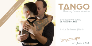 Tango Einstiegs Workshop Berlin | Dancing Communication | Open Role | Fusion geeignet