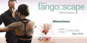 Tango Seminario Bern | Alteraciones | Open Role