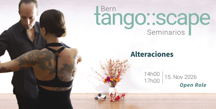 Tango Seminario Bern | Alteraciones | Open Role