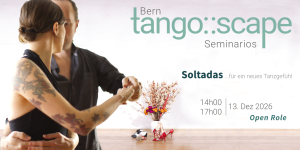 Tango Seminario Bern | Soltadas: Für ein neues Tanzgefühl | Open Role